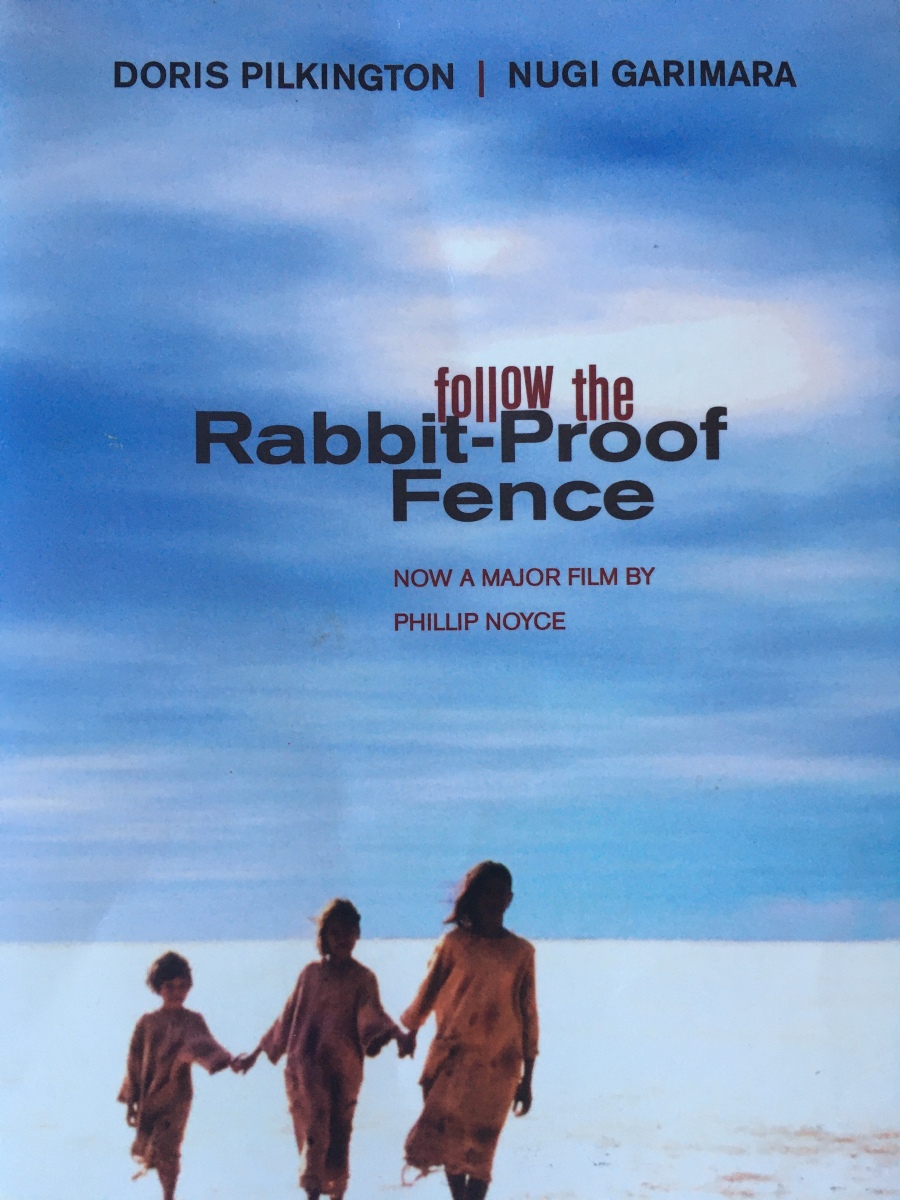 Follow the Rabbit-Proof Fence – Doris Pilkington/Nugi Garimara – Snide ...